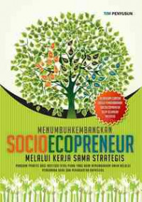 Menumbuhkembangkan socioecopreneur: melalui kerja sama strategis