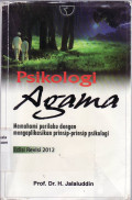 Psikologi agama: memahami perilaku dengan mengaplikasikan prinsip-prinsip psikologi