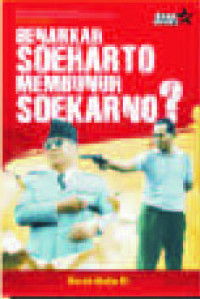 Benarkah Soeharto membunuh Soekarno?