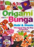 Origami bunga hobi & bisnis: dilengkapi step by step bergambar