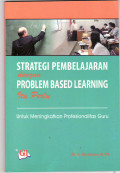 Strategi pembelajaran dengan problem based learning itu perlu: untuk meningkatkan profesionalitas guru
