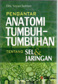 Pengantar anatomi tumbuh-tumbuhan (tentang sel dan jaringan)