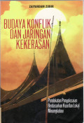 Budaya konflik dan jaringan kekerasan: pendekatan penyelesaian berdasarkan kearifan lokal Minangkabau