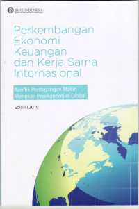 Perkembangan ekonomi keuangan dan kerja sama internasional 2019