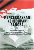 Mencerdaskan kehidupan bangsa: pendidikan nasional menurut UUD Negara Republik Indonesia tahun 1945