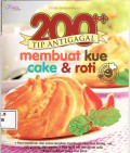 200++ tip antigagal membuat kue, cake, dan roti