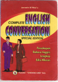 Complete english conversation special edition = Percakapan bahasa Inggris lengkap edisi khusus