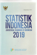 Statistik Indonesia = statistical yearbook of Indonesia 2019