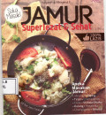 Jamur super lezat dan sehat