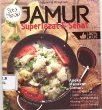 Jamur super lezat dan sehat