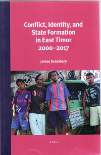 Conflict, identity, and state formation in East Timor 2000-2017