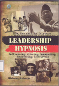 Now, the ability is yours leadership hypnosis: influencing, altering, commanding, empowering, effectively