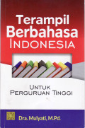 Terampil berbahasa Indonesia: untuk perguruan tinggi