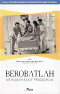 Berobatlah ke rumah sakit pendidikan: konsep pendidikan kedokteran klinik di rumah sakit pendidikan