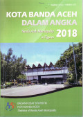 Kota Banda Aceh dalam angka = Banda Aceh municipality in figures 2018