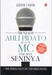 Menjadi ahli pidato dan mc itu ada seninya: tampil memukau, percaya diri, tanpa minder dan grogi