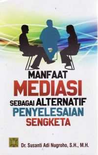 Manfaat mediasi sebagai alternatif penyelesaian sengketa
