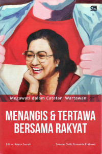 Megawati dalam catatan wartawan menangis dan tertawa bersama rakyat