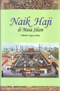 Naik haji di masa silam: kisah-kisah orang Indonesia naik haji 1482-1964