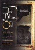 The blind owL: dunia retak sang pencinta
