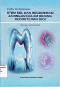 Stem sel dan regenerasi jaringan dalam bidang kedokteran gigi