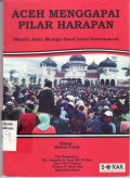 Aceh menggapai pilar harapan: meniti jalan menuju good local governance