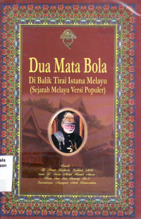 Dua mata bola di balik tirai istana Melayu (sejarah melayu versi populer)