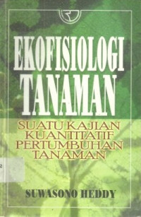 Ekofisiologi tanaman: suatu kajian kuantitatif pertumbuhan tanaman