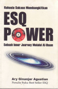 Rahasia sukses membangkitkan ESQ power sebuah inner journey melalui Al-ihsan