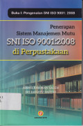 Penerapan sistem manajemen mutu SNI ISO 9001:2008 di perpustakaan