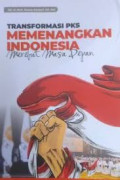Transformasi PKS memenangkan Indonesia merebut masa depan