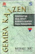 Gemba kaizen: pendekatan akal sehat, berbiaya rendah pada manajemen