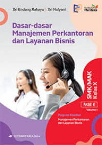 Dasar-dasar manajemen perkantoran dan layanan bisnis: program keahlian manajemen perkantoran dan layanan bisnis