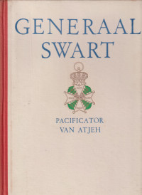 Generaal Swart, pacificator van Atjeh