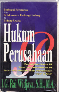 Hukum perusahaan: undang-undang dan peraturan pelaksanaan undang-undang di bidang usaha