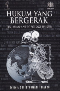 Hukum yang bergerak: tinjauan antropologi hukum