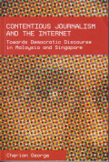 Contentious journalism and the internet: towards democratic discourse in Malaysia and Singapore
