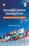 International relations diplomacy primer: a handbook for UPSC aspirants practitioners