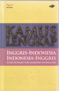 Kamus lengkap Inggris-Indonesia Indonesia-Inggris: a dictionary for learners of English