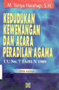 Kedudukan kewenangan dan acara peradilan agama : UU No. 7 tahun 1989