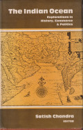 The Indian Ocean explorations in history, commerce and politics