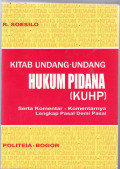 Kitab undang-undang hukum pidana (KUHP) serta komentar-komentarnya lengkap pasal demi pasal