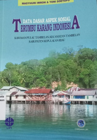 Data dasar aspek sosial terumbu karang Indonesia: kawasan pulau Tambelan, kecamatan Tambelan kabupaten kepulauan Riau