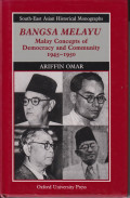 Bangsa Melayu: Malay concepts of democracy and community 1945-1950