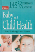 145 Q and A (questions and and answer) baby and child health: sejak lahir hingga usia 5 tahun