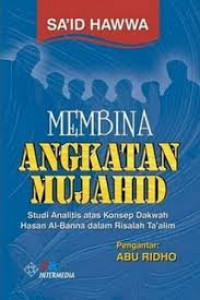 Membina angkatan mujahid: studi analitis atas konsep dakwah Hasan Al-Banna dalam risalah ta'alim
