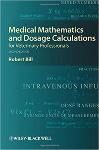 Medical mathematics and dosage calculation for veterinary professionals