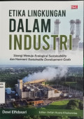 Etika lingkungan dalam industri: sinergi menuju ecological sustainability dan harmoni harmoni sustainable development goals