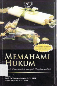 Memahami hukum: dari konstruksi sampai implementasi