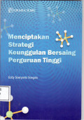 Menciptakan strategi keunggulan bersaing perguruan tinggi